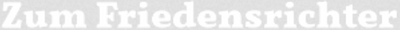 img_ZumFriedensrichter img_ZumFriedensrichter